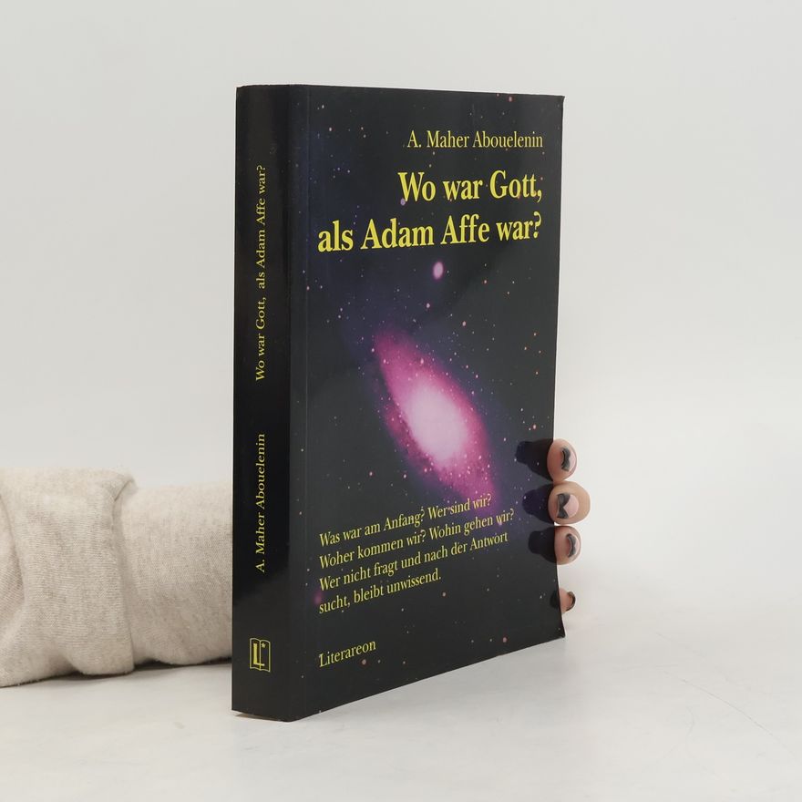 A. Maher Abouelenin Wo war Gott, als Adam Affe war?