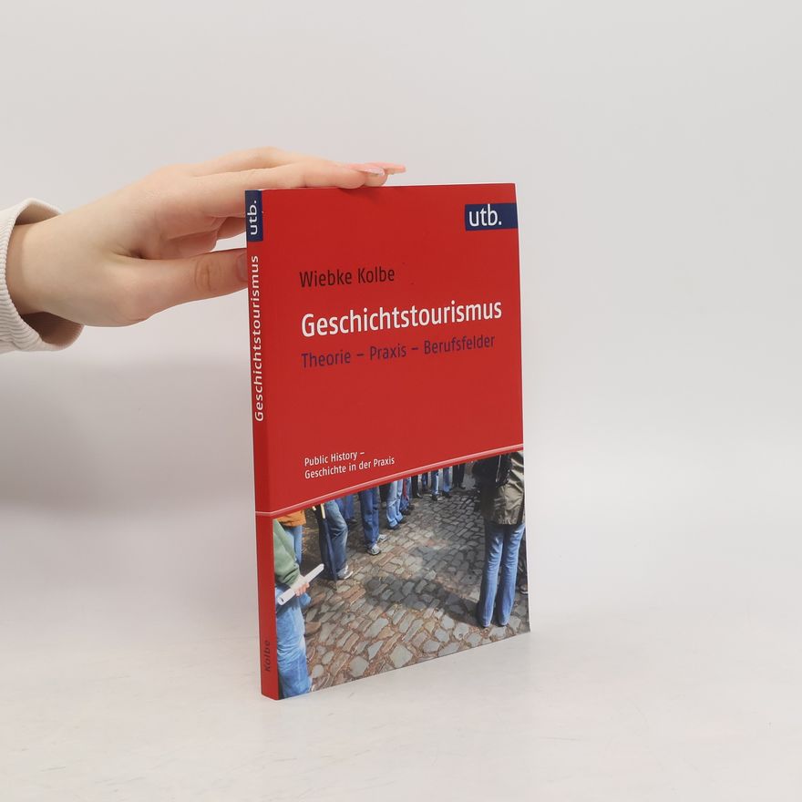 Wiebke Kolbe Geschichtstourismus