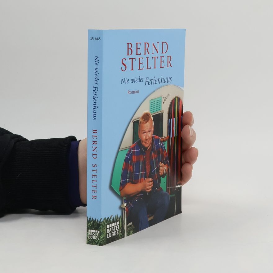 Bernd Stelter Nie wieder Ferienhaus