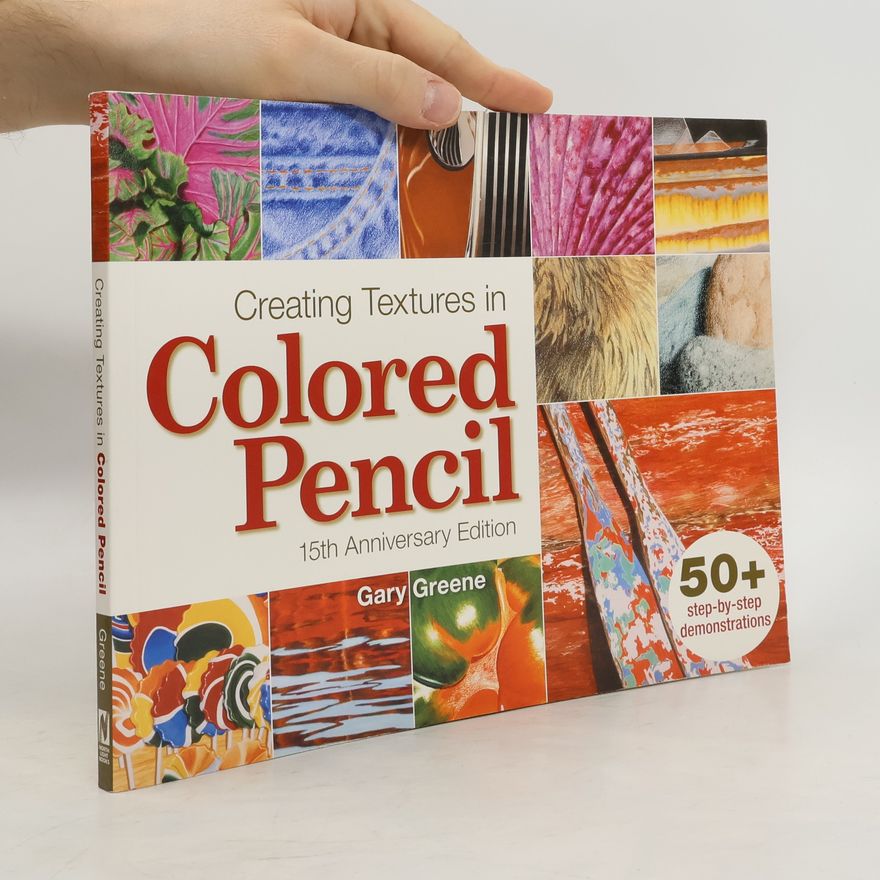 Gary Greene Creating Textures in Colored Pencil