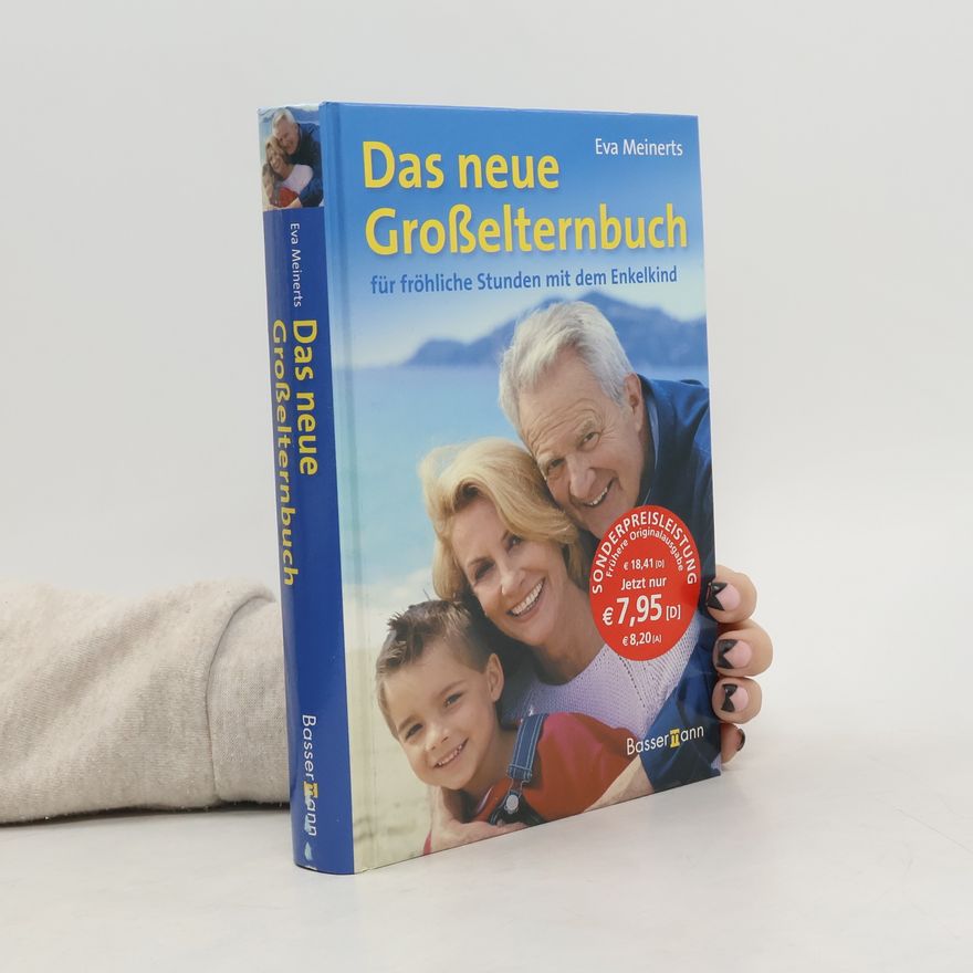 Eva Meinerts Das neue Großelternbuch für fröhliche Stunden mit dem Enkelkind