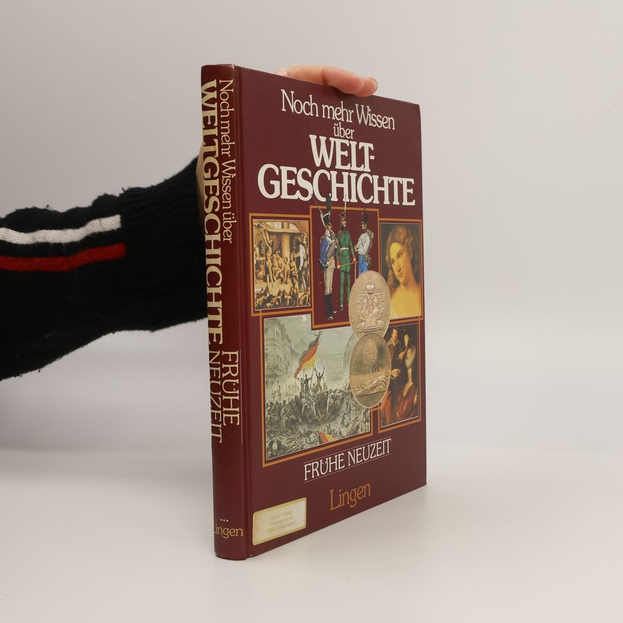 Autorenkollektiv Noch mehr Wissen über Weltgeschichte. Frühe Neuzeit
