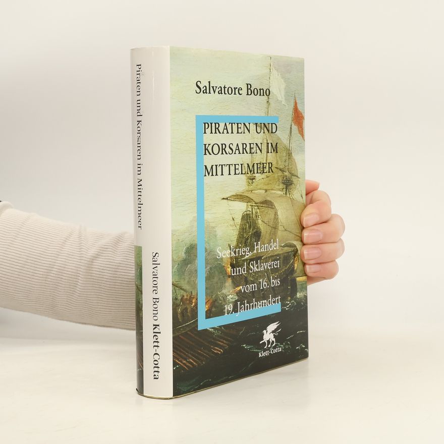 Salvatore Bono Piraten und Korsaren im Mittelmeer