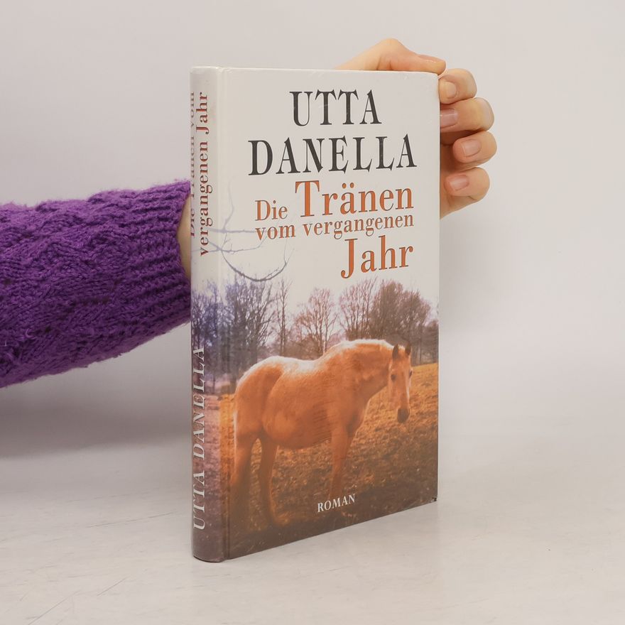 Utta Danella Die Tränen vom vergangenen Jahr
