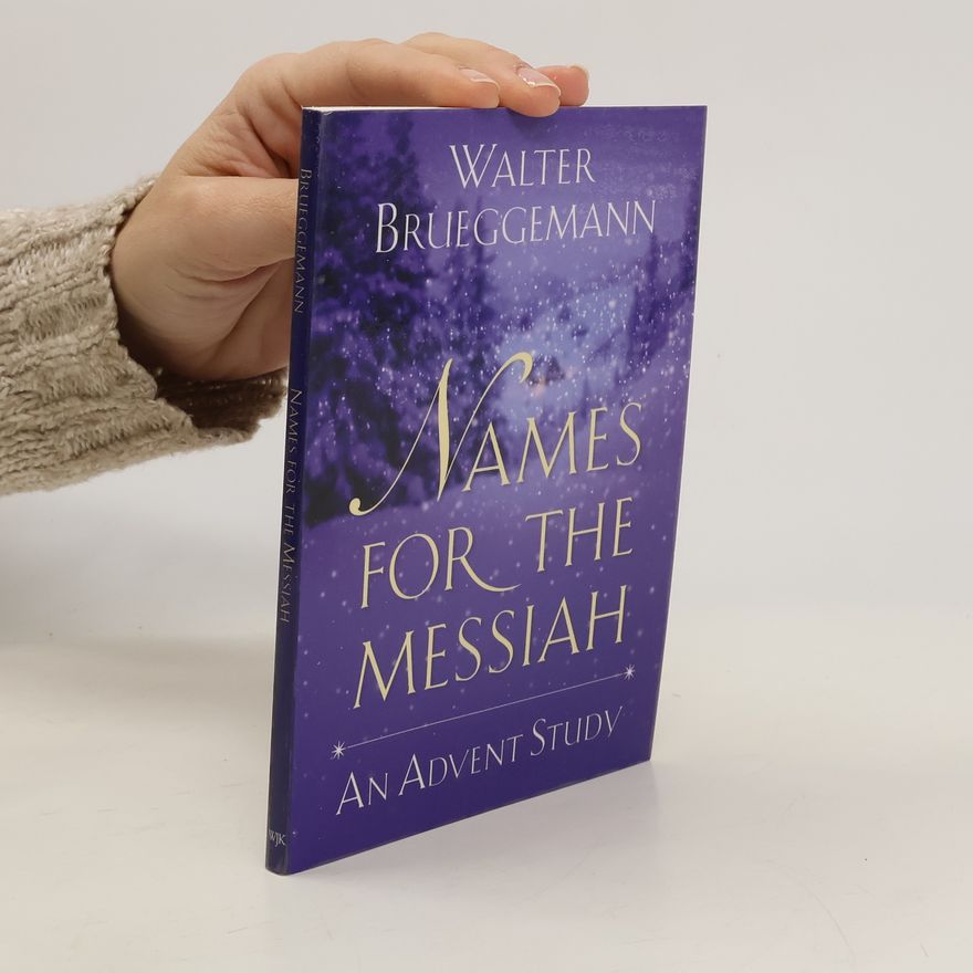 Walter Brueggemann Names for the Messiah