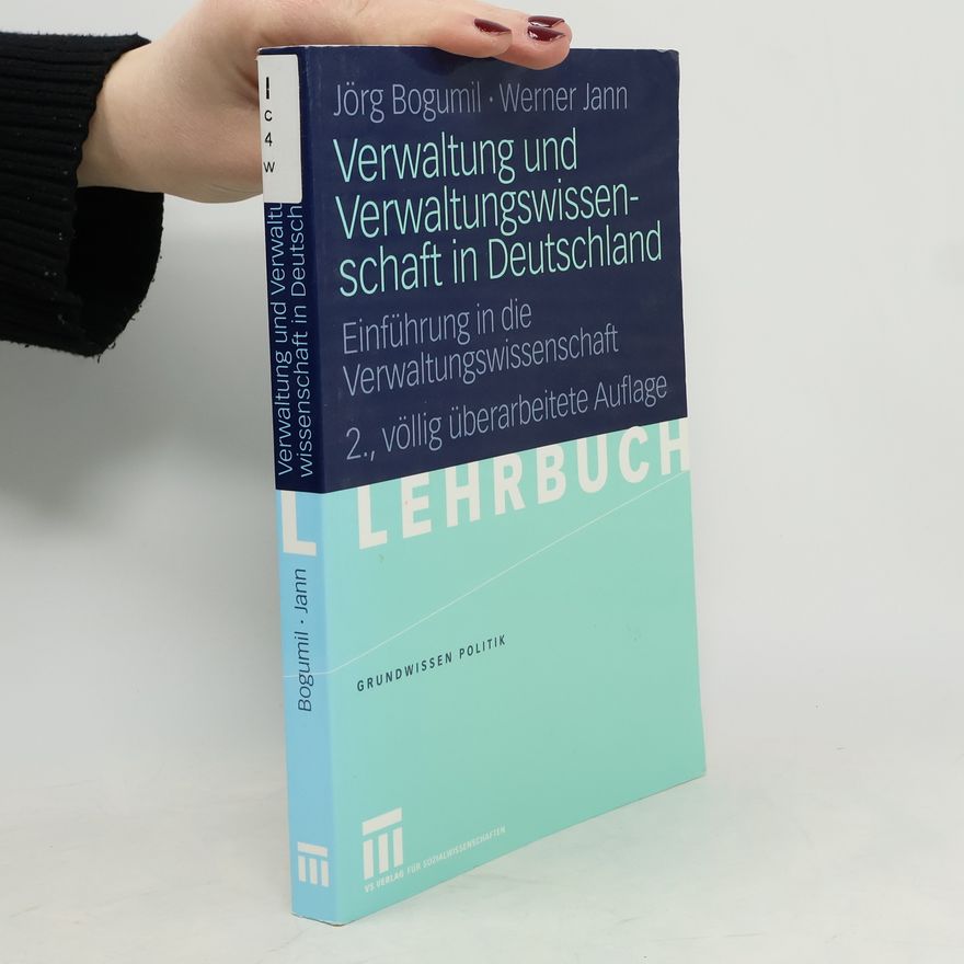 Jörg Bogumil Verwaltung und Verwaltungswissenschaft in Deutschland