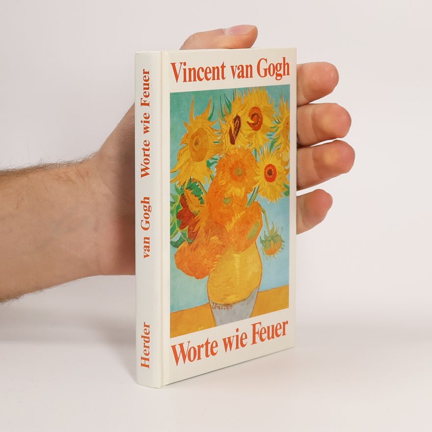 Vincent van Gogh Worte wie Feuer
