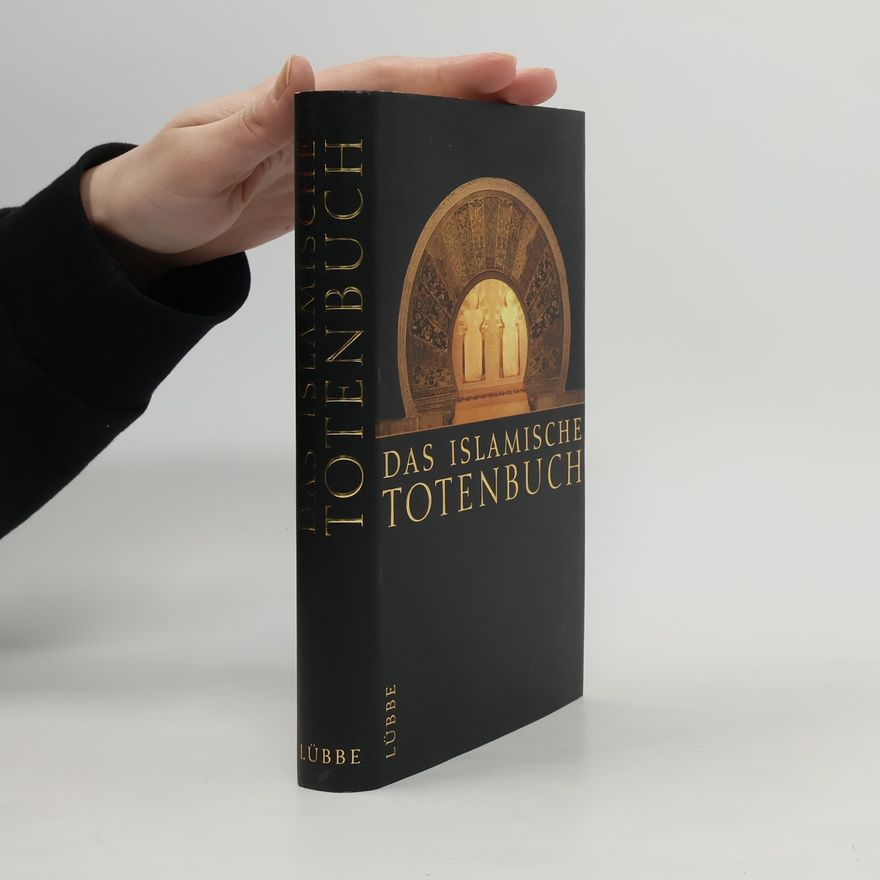 Autorenkollektiv Das islamische Totenbuch. Jenseitsvorstellungen des Islam. Nach der Dresdener und Leipziger Handschrift