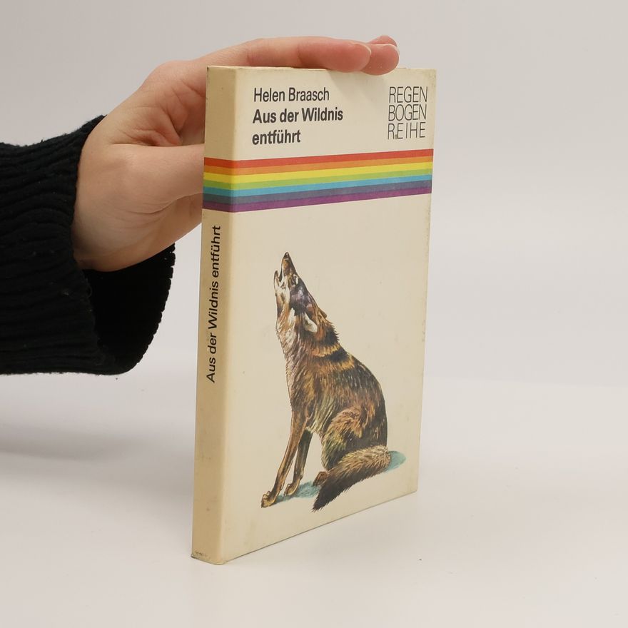 Helen Braasch Aus der Wildnis entführt