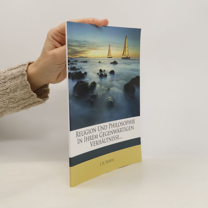 J. H. Fichte Religion und Philosophie in ihrem gegenwärtigen Verhältnisse...