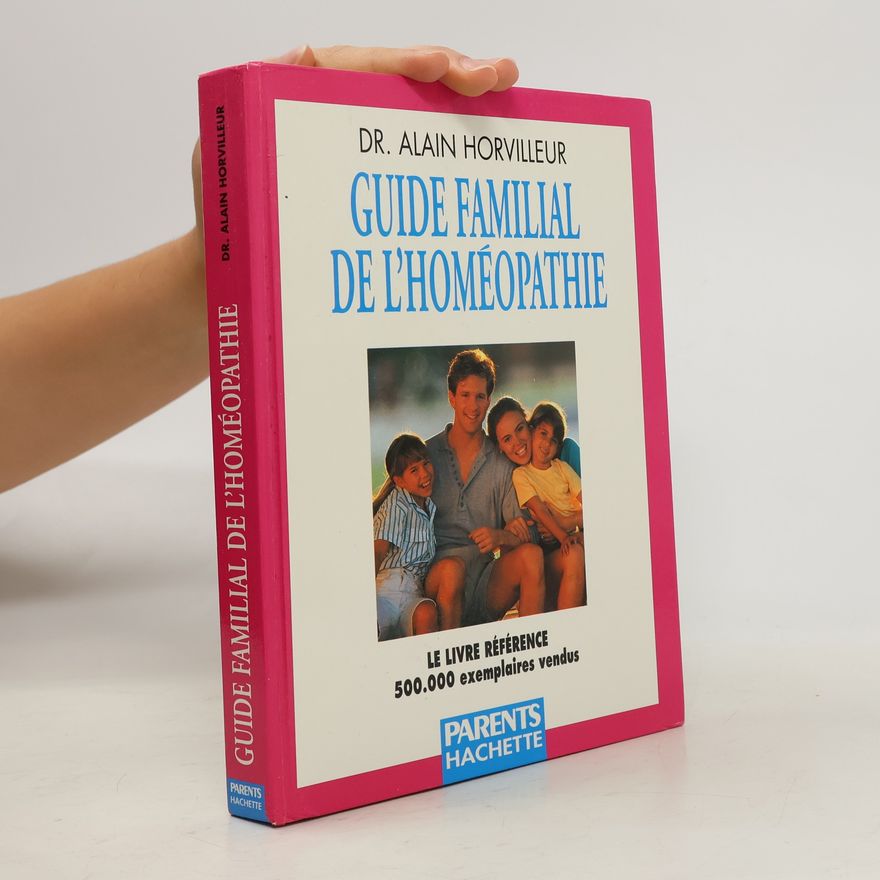 Alain Horvilleur Guide familial de l'homéopathie