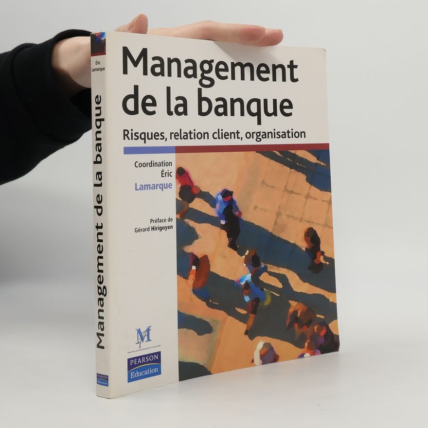 Éric Lamarque Management de la banque risques, relation client, organisation