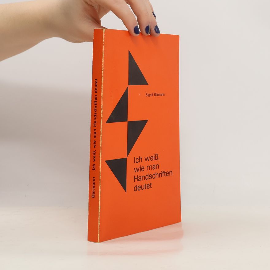 Sigrid Bärmann Ich weiß, wie man Handschriften deutet
