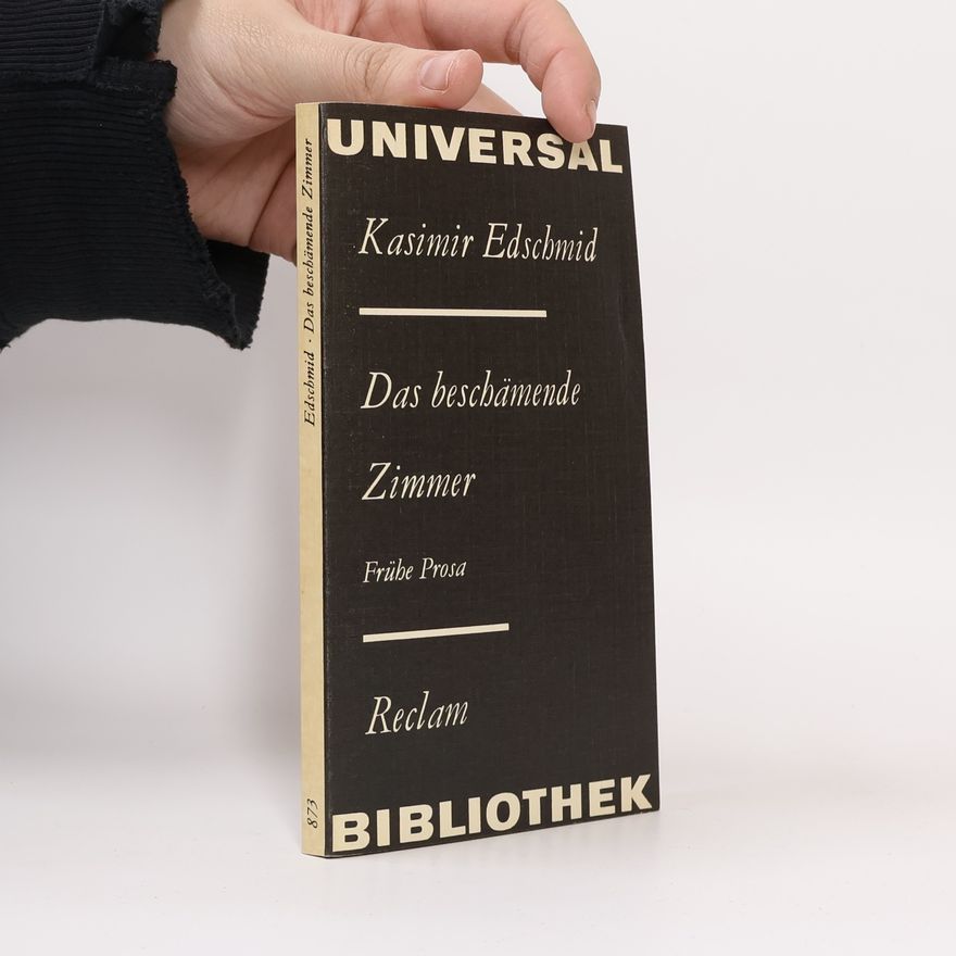 Kasimir Edschmid Das beschämende Zimmer
