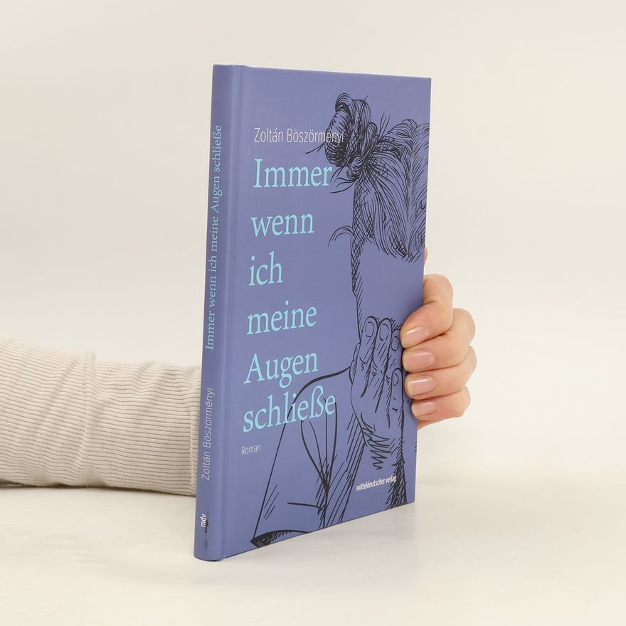 Zoltán Böszörményi Immer wenn ich meine Augen schließe