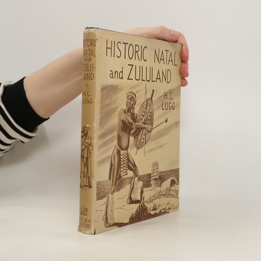Harry Camp Lugg Historic Natal and Zululand