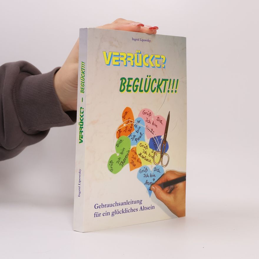 Ingrid Lipowsky Verrückt? Beglückt!!!