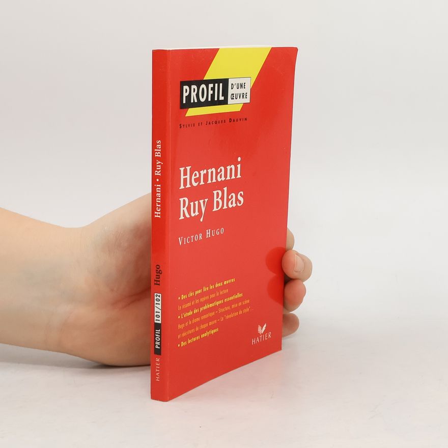 Victor Hugo Profil - Hugo : Hernani, Ruy Blas