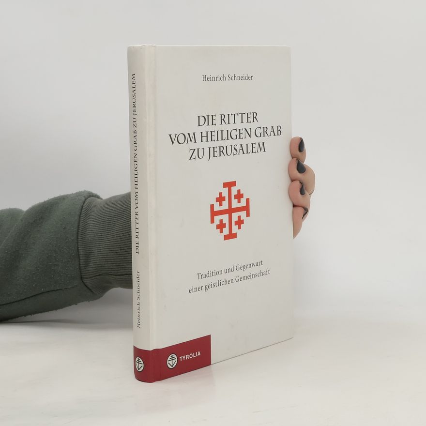 Heinrich Schneider Die Ritter vom Heiligen Grab zu Jerusalem