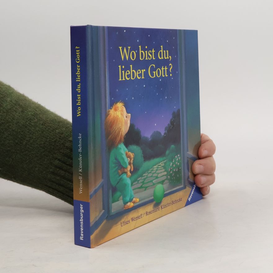 Rosemarie Künzler-Behncke Wo bist du, lieber Gott?