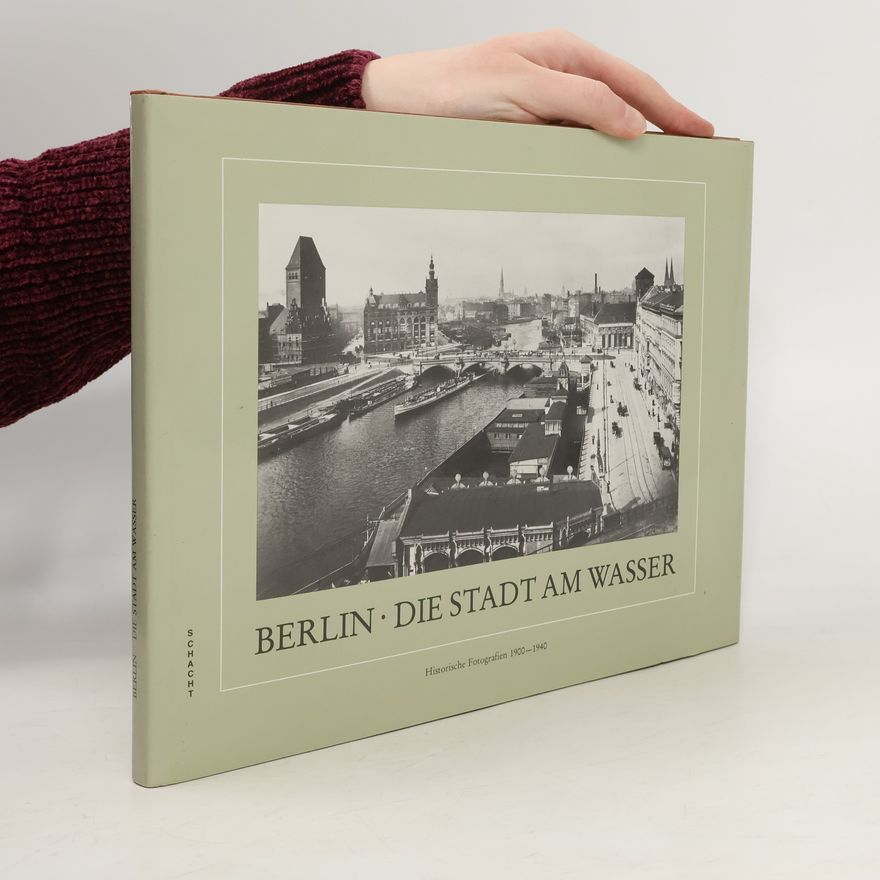 Hans-Joachim Melzer Berlin, die Stadt am Wasser