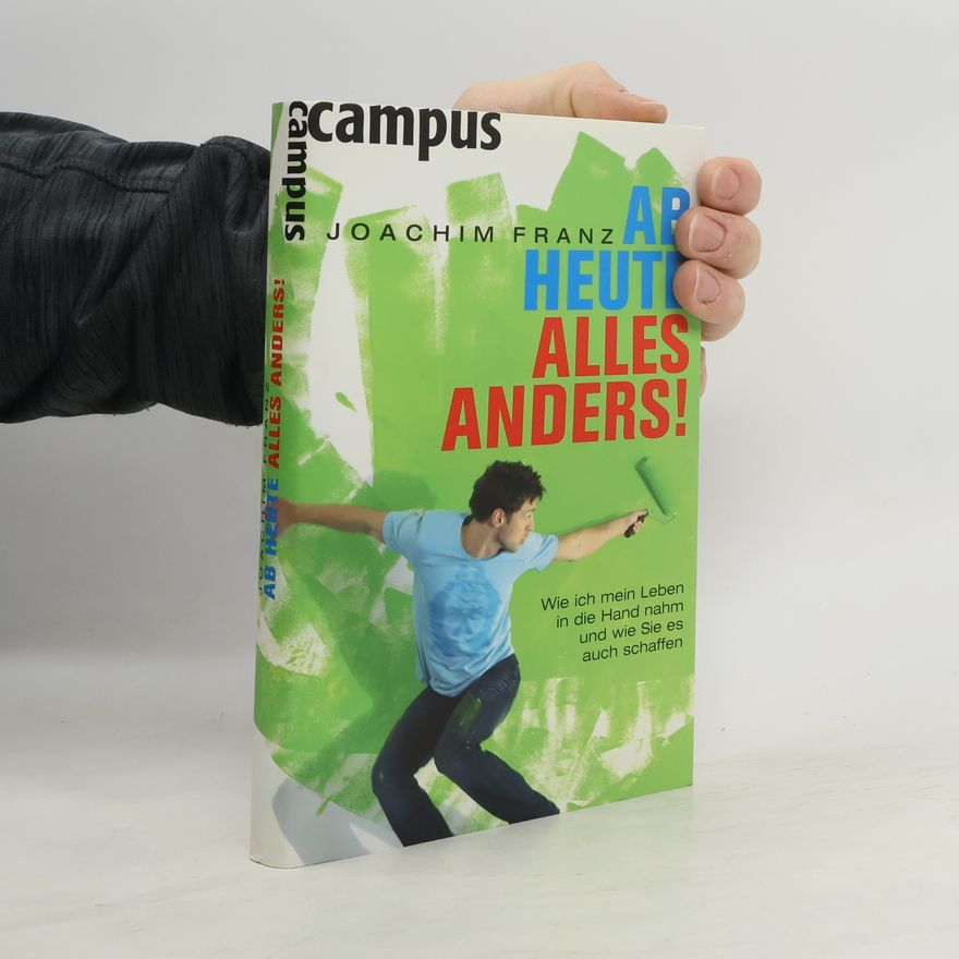 Joachim Franz Ab heute alles anders!