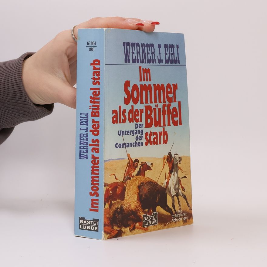 Werner J. Egli Im Sommer als der Büffel starb