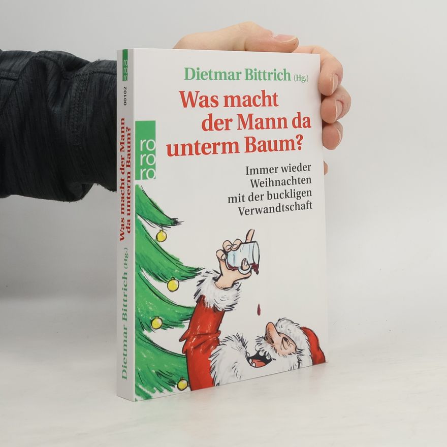 Dietmar Bittrich Was macht der Mann da unterm Baum?