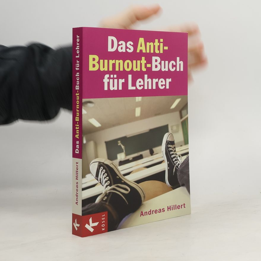 Andreas Hillert Das Anti-Burnout-Buch für Lehrer