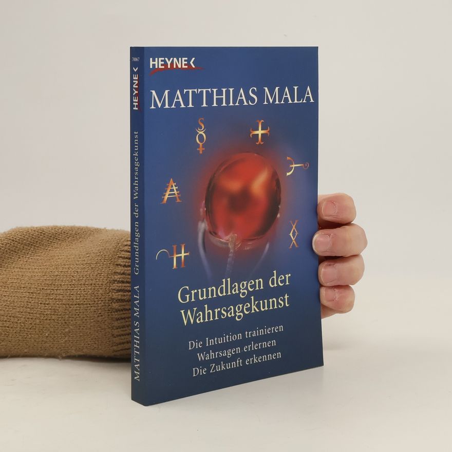 Matthias Mala Grundlagen der Wahrsagekunst