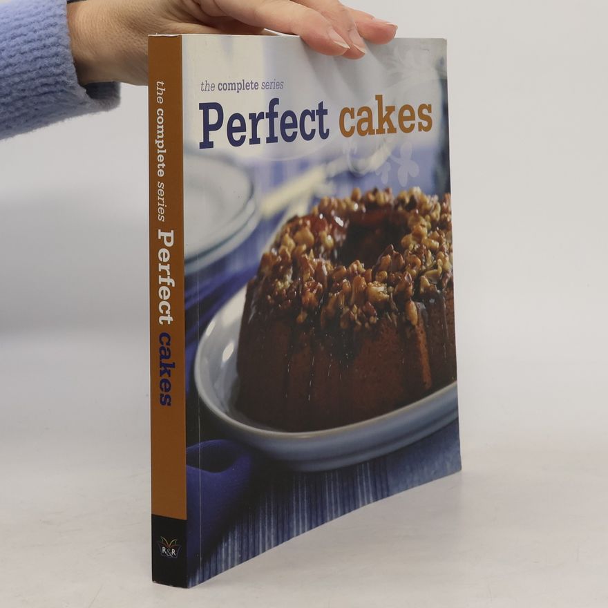 R&R Publications Staff The Complete Series: Perfect Cakes
