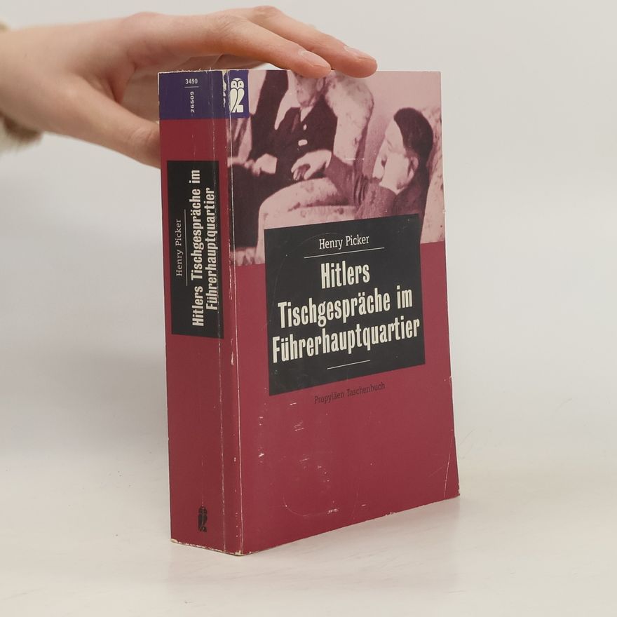 Henry Picker Hitlers Tischgespräche im Führerhauptquartier