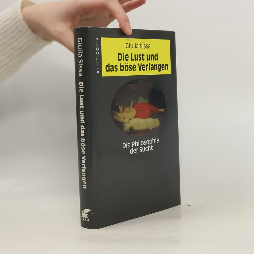 Giulia Sissa Die Lust und das böse Verlangen