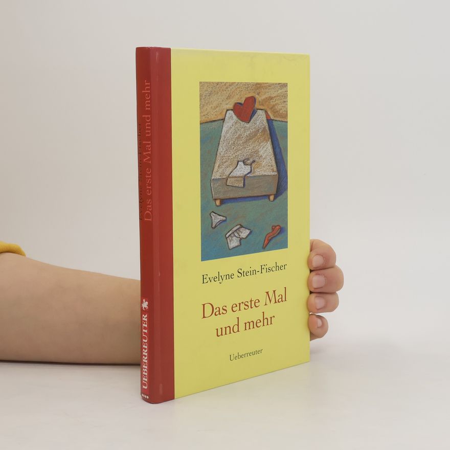 Evelyne Stein-Fischer Das erste Mal und mehr