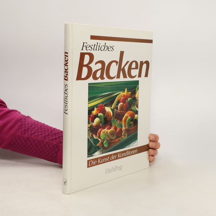 Autorenkollektiv Festliches Backen. Die Kunst der Konditoren