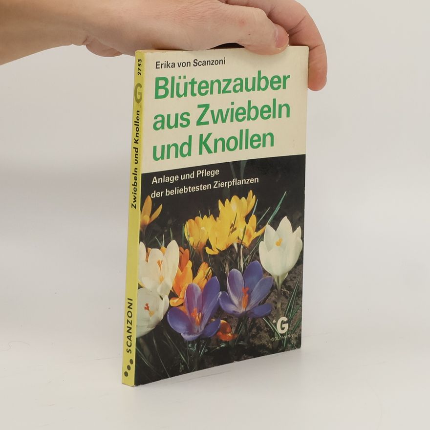 Erika von Scanzoni Blütenzauber aus Zwiebeln und Knollen