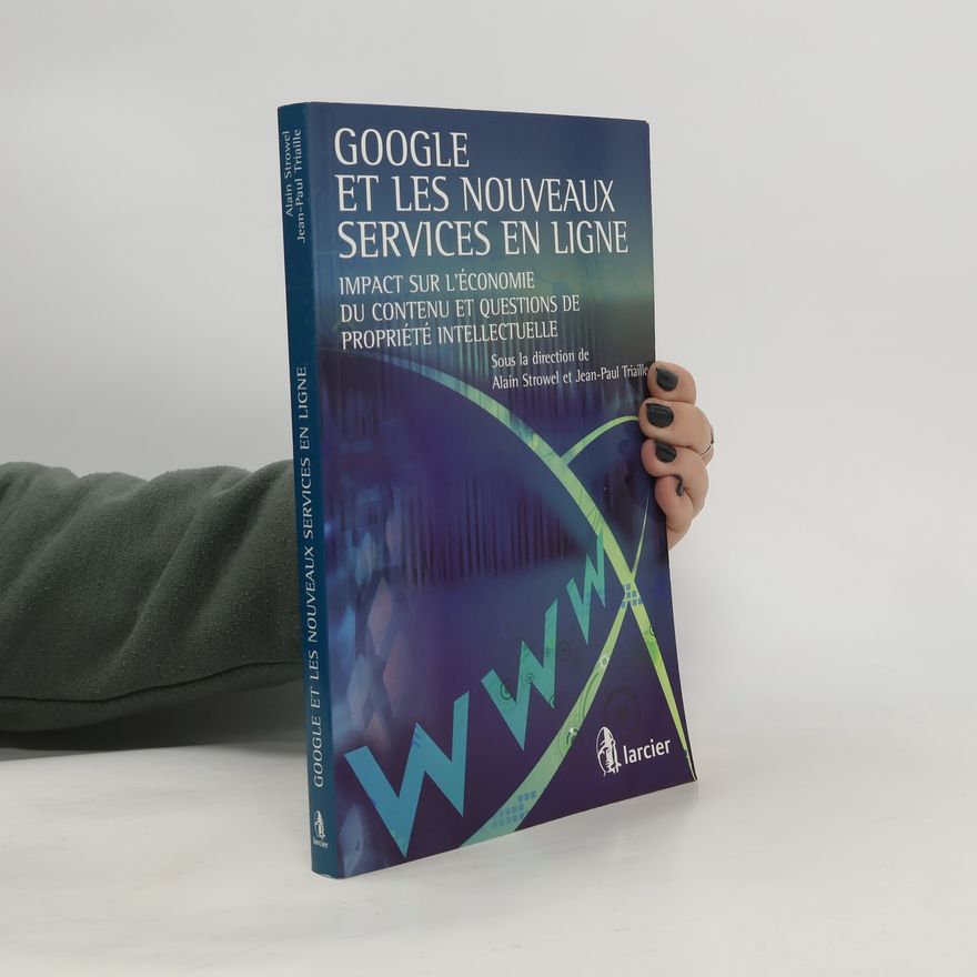 Alain Strowel Google et les nouveaux services en ligne