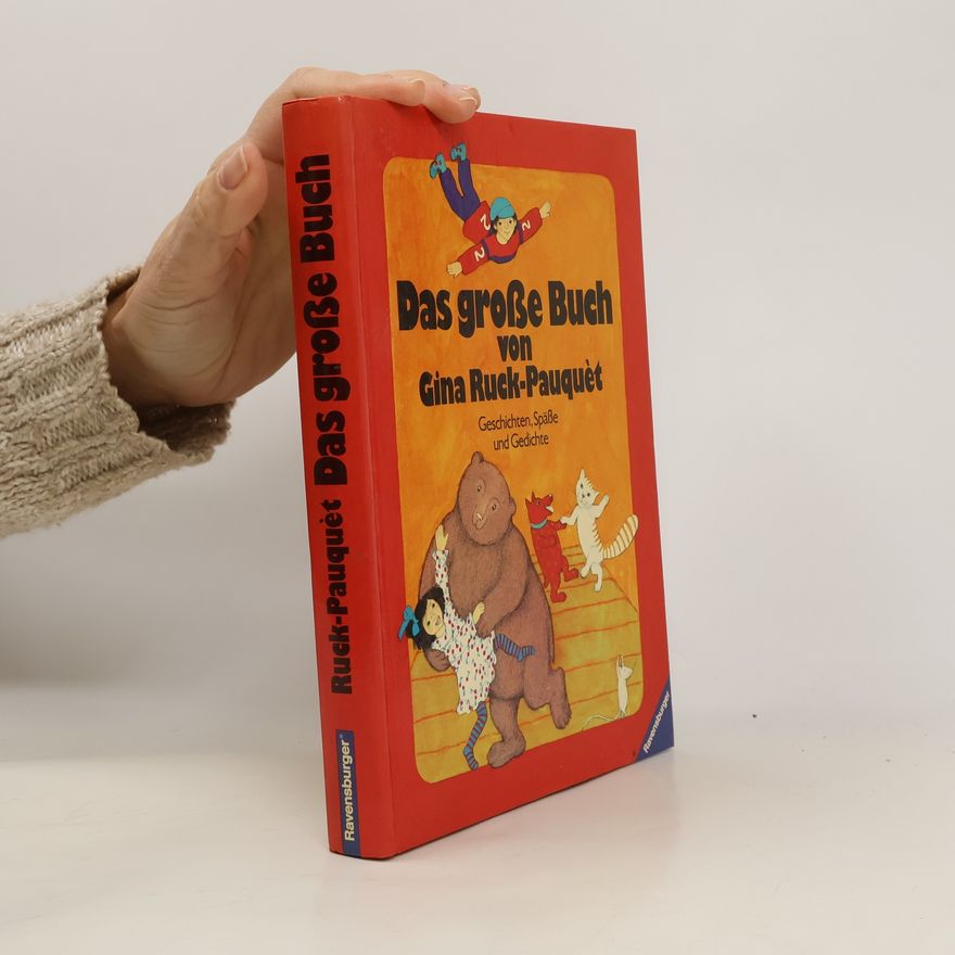 Gina Ruck-Pauquèt Das große Buch von Gina Ruck- Pauquet. Geschichten, Späße und Gedichte