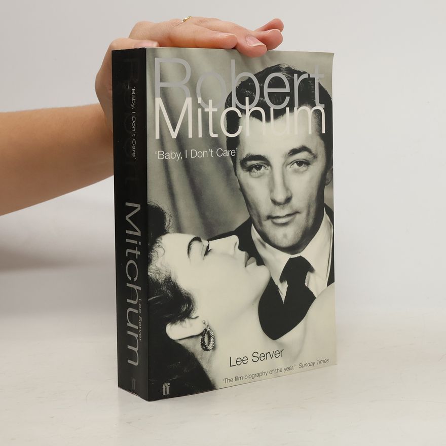 Lee Server Robert Mitchum. "Baby, I don't care"