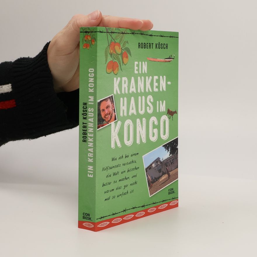 Robert Kösch Ein Krankenhaus im Kongo