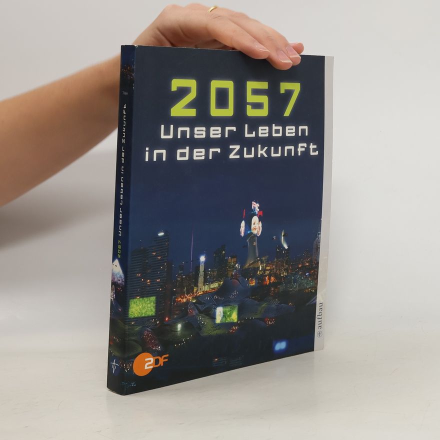 Karl Olsberg 2057 - unser Leben in der Zukunft