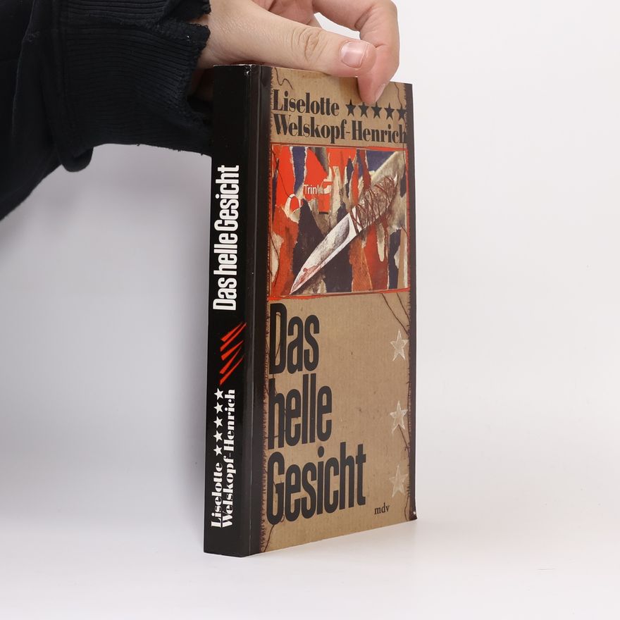 Liselotte Welskopf-Henrich Das helle Gesicht