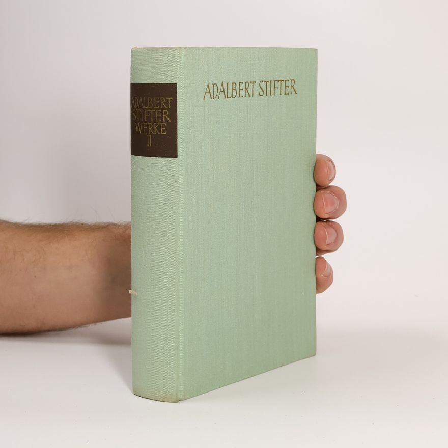 Adalbert Stifter Stifters Werke II.