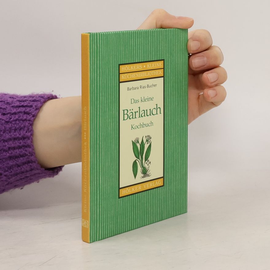 Barbara Rias-Bucher Das kleine Bärlauch-Kochbuch