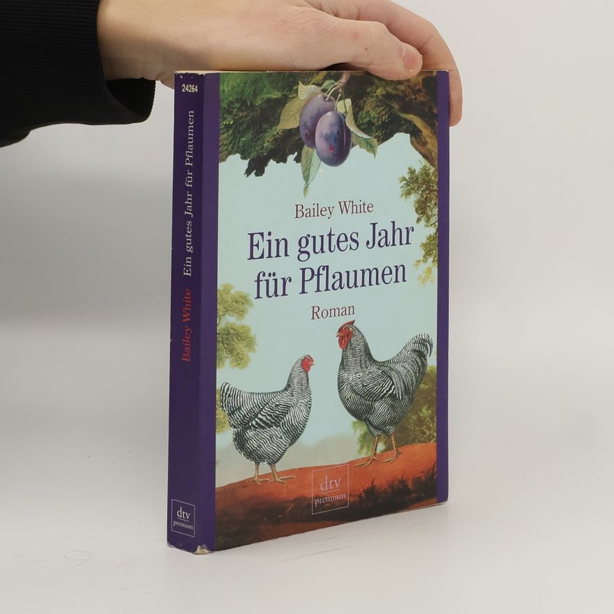 Bailey White Ein gutes Jahr für Pflaumen
