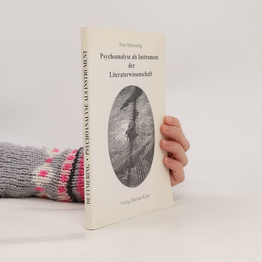 Peter Dettmering Psychoanalyse als Instrument der Literaturwissenschaft