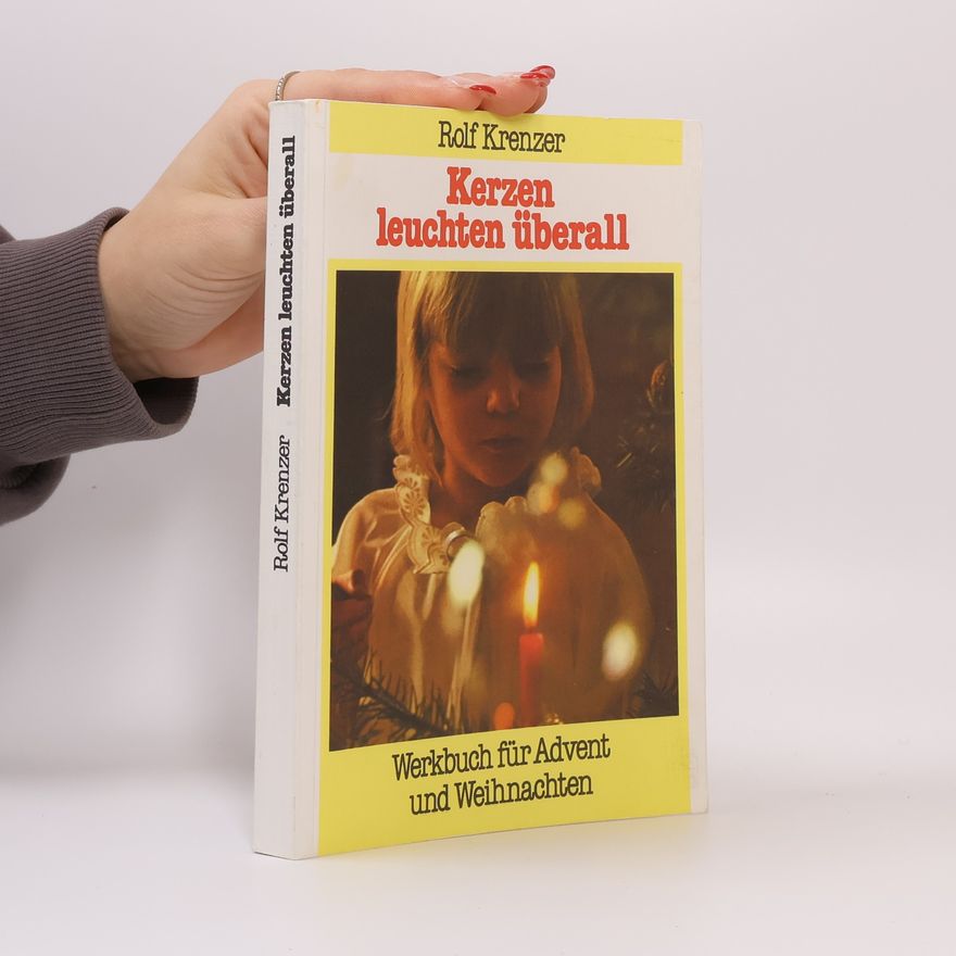 Rolf Krenzer Kerzen leuchten überall. Werkbuch für Advent und Weihnachten.