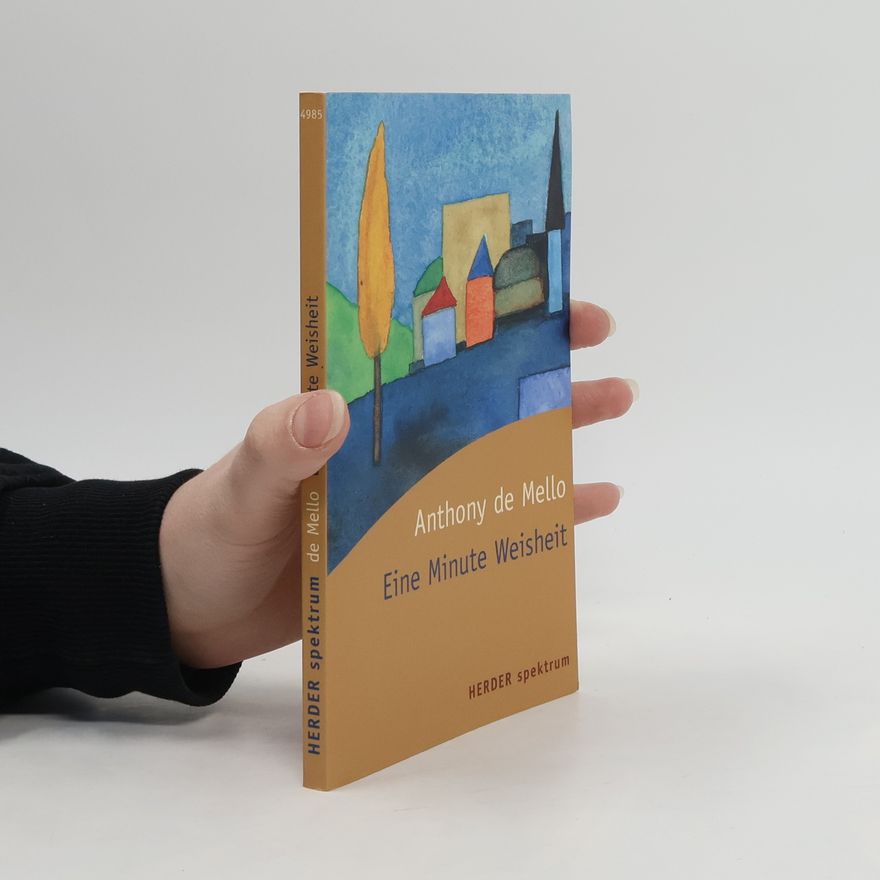 Anthony de Mello Eine Minute Weisheit