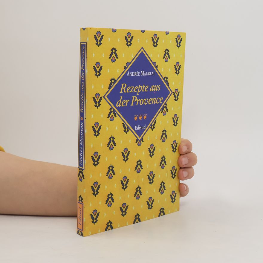 Andrée Maureau Rezepte aus der Provence