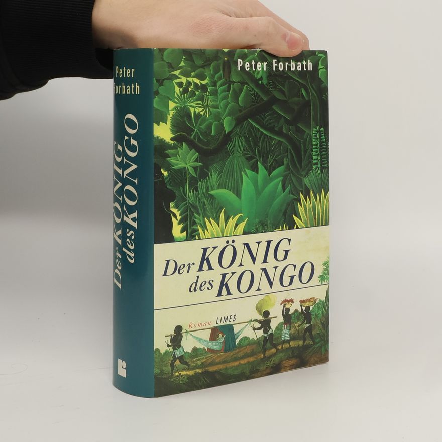 Peter Forbath Der König des Kongo